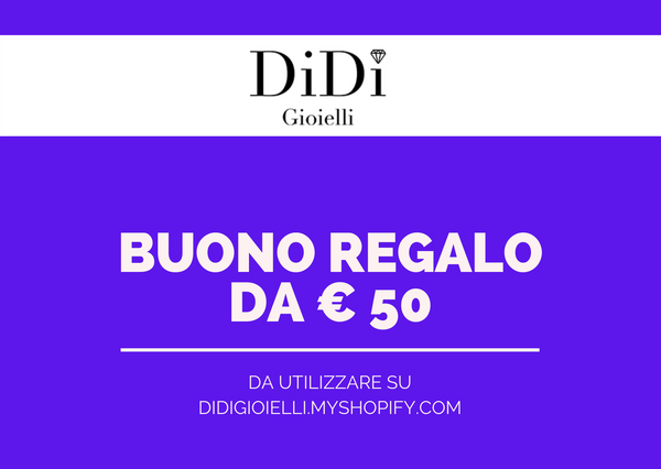 Buono Regalo - Didi Gioielli 50€