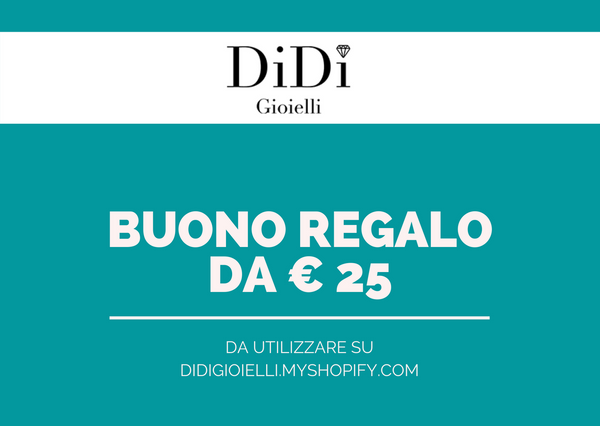 Buono Regalo - Didi Gioielli 25€