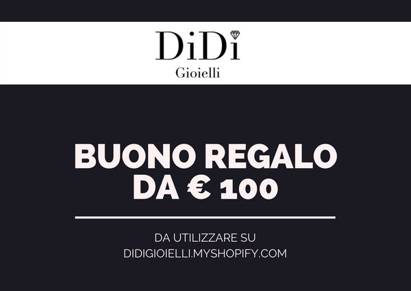 Buono Regalo - Didi Gioielli 100€